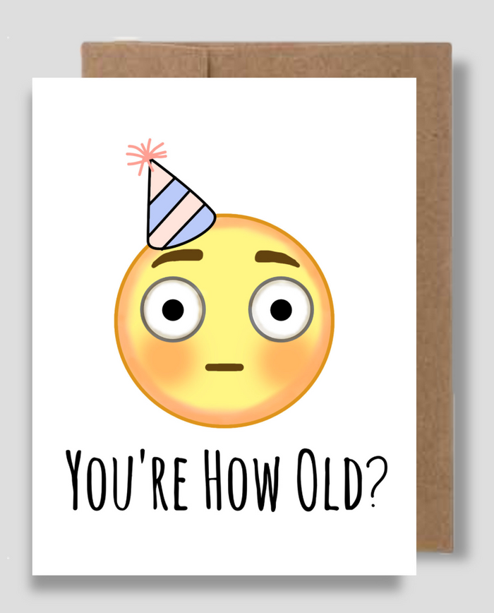 You're How Old?