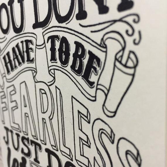 You Don't Have To Be Fearless