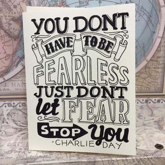 You Don't Have To Be Fearless